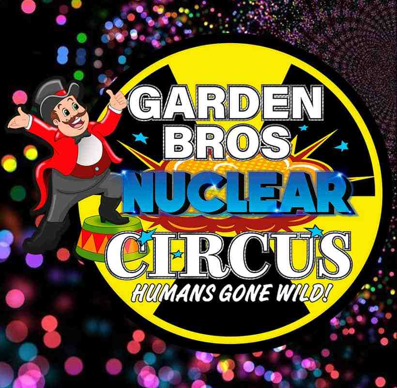 Garden Bros Nuclear Circus