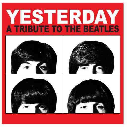 Yesterday - A Tribute to The Beatles